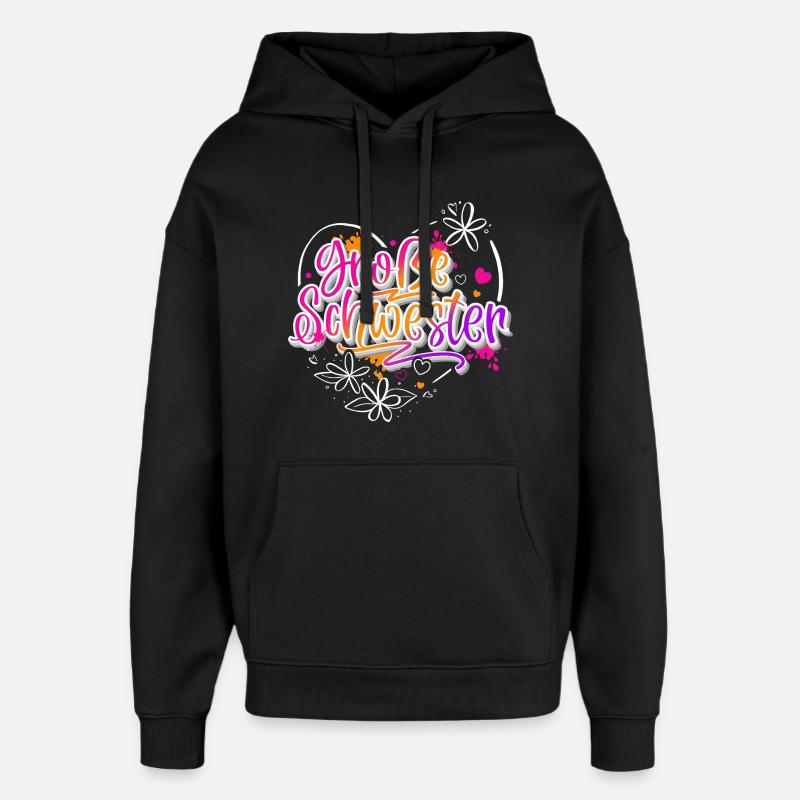 Große Schwester - Oversized Unisex Hoodie von Stanley/Stella - Schwarz