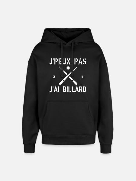 J'Peux Pas J'Ai Billard - Sweat à capuche unisexe Stanley/Stella Oversized - noir