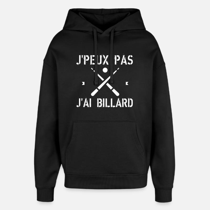 J'Peux Pas J'Ai Billard - Sweat à capuche unisexe Stanley/Stella Oversized - noir