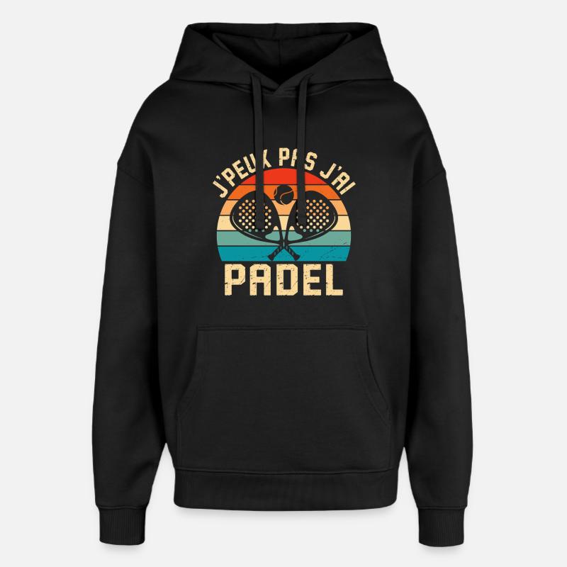 I can't I have padel - Oversized Unisex Hoodie by Stanley/Stella - black