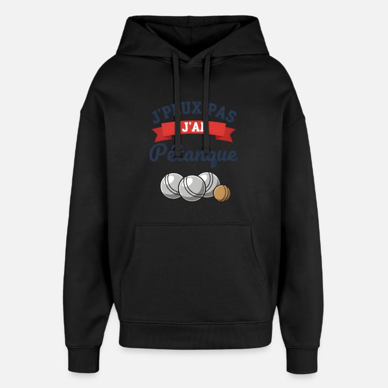 J'peux pas j'ai pétanque - Sweat à capuche unisexe Stanley/Stella Oversized - noir