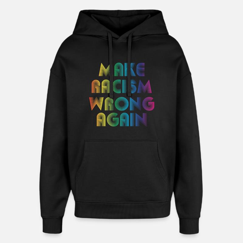 Make Racism Wrong Again - Oversized Unisex Hoodie von Stanley/Stella - Schwarz