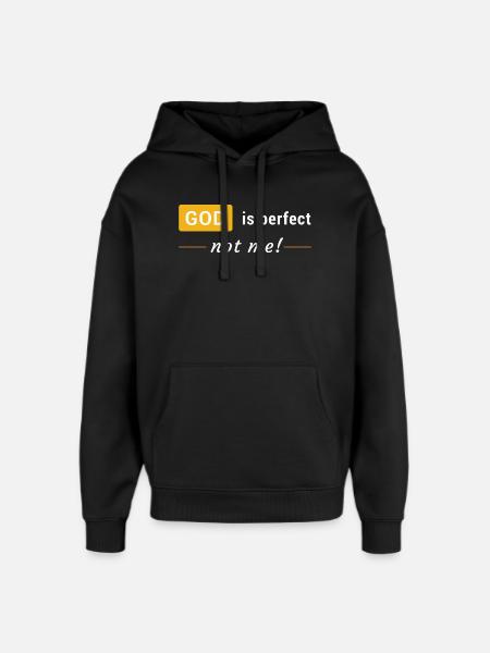God is perfect, not me! - Oversized Unisex Hoodie by Stanley/Stella - black