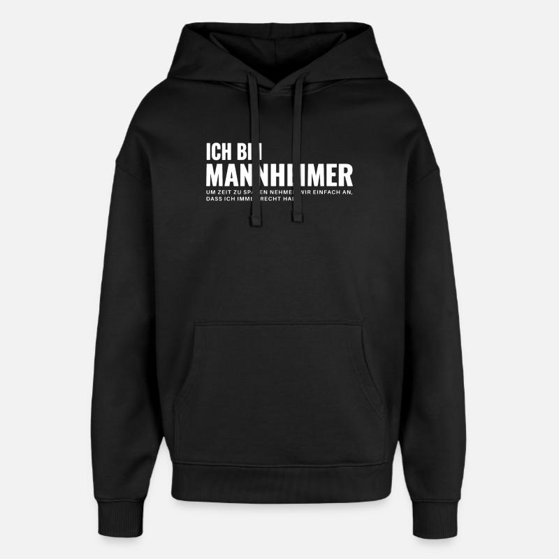 Mannheim Humor Spruch Weiß - Oversized Unisex Hoodie von Stanley/Stella - Schwarz