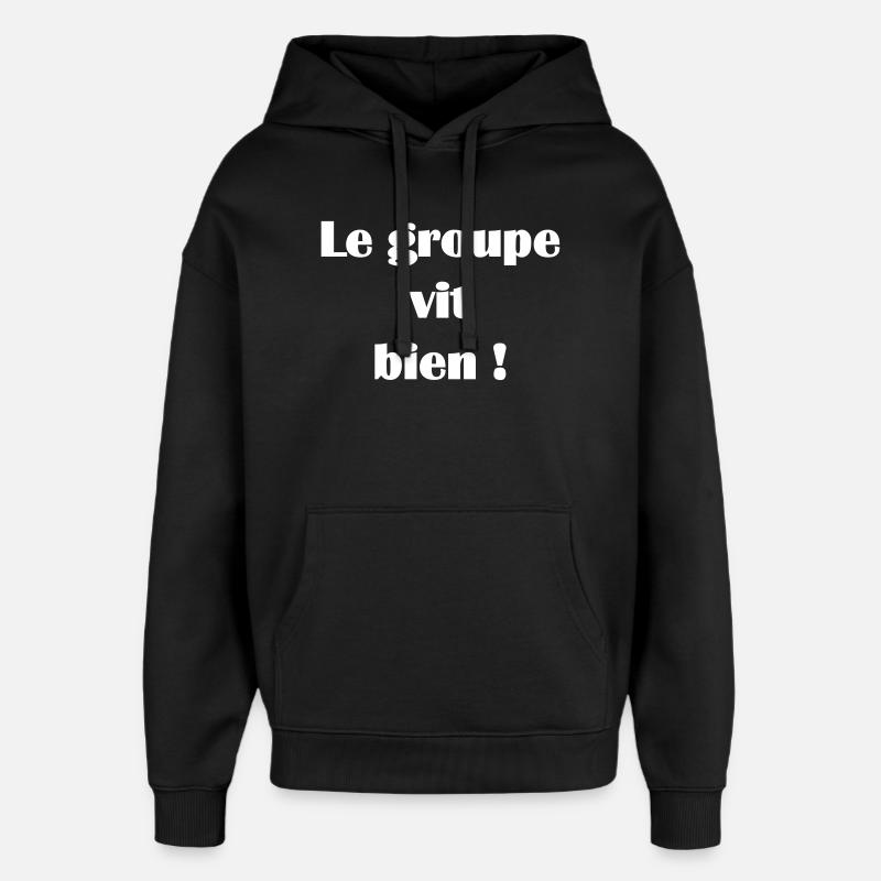 Le groupe vit bien ! - Sweat à capuche unisexe Stanley/Stella Oversized - noir