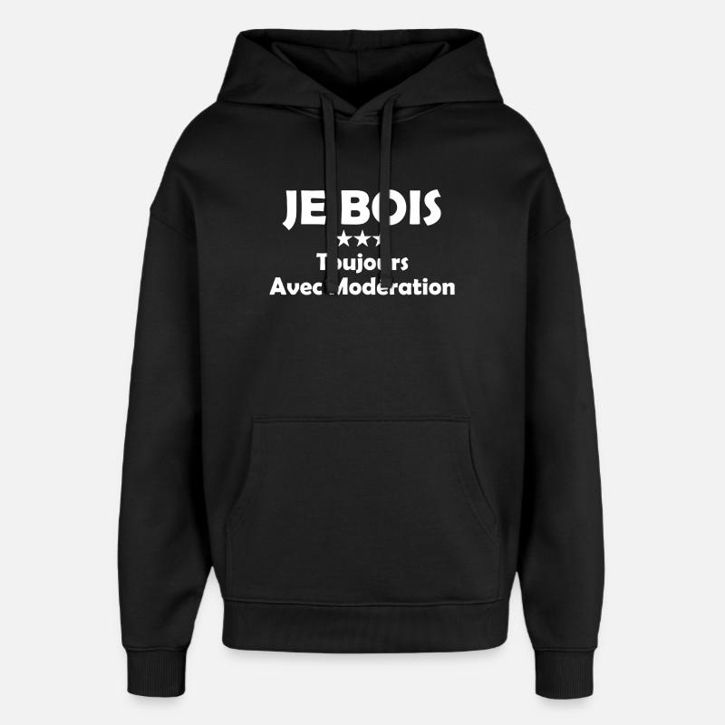 Je Bois Toujours Avec Modération - Sweat à capuche unisexe Stanley/Stella Oversized - noir