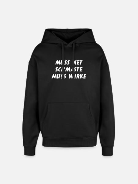 Muss Net Schmaste Muss Wirke - Bodybuilder - Oversized Unisex Hoodie von Stanley/Stella - Schwarz