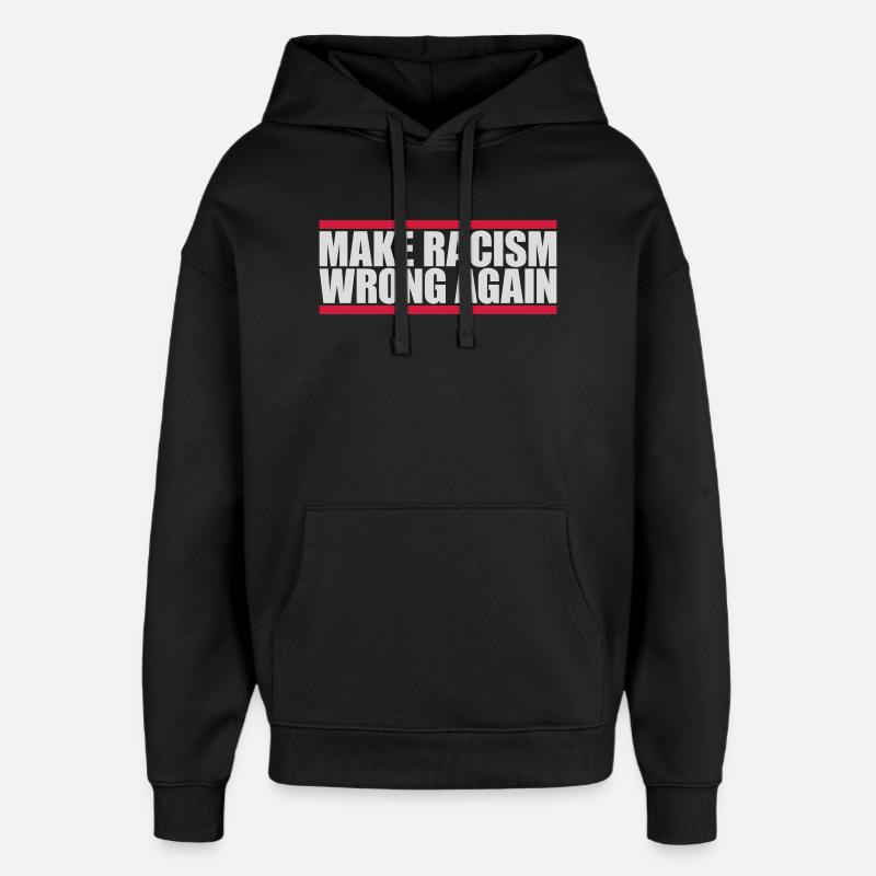 Rendre le racisme répréhensible - Sweat à capuche unisexe Stanley/Stella Oversized - noir