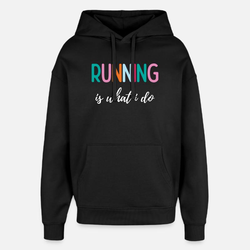 Running is What I Do - Oversized Unisex Hoodie by Stanley/Stella - black