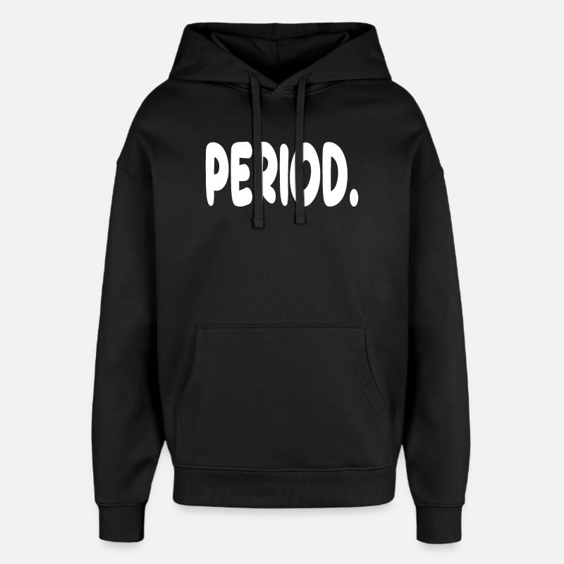 Periode. - Oversized Unisex Hoodie von Stanley/Stella - Schwarz