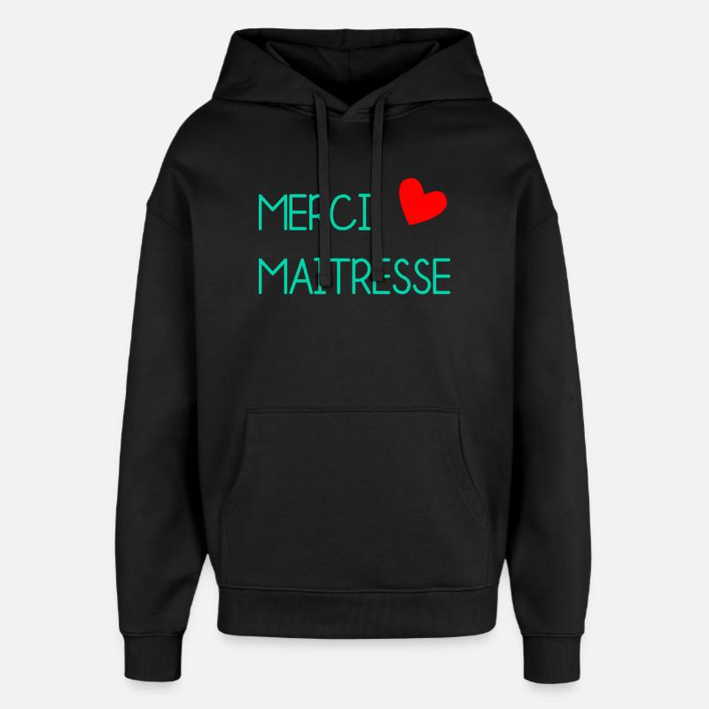 MAÎTRESSE. MERCI. MERCI MAÎTRESSE - Sweat à capuche unisexe Stanley/Stella Oversized - noir