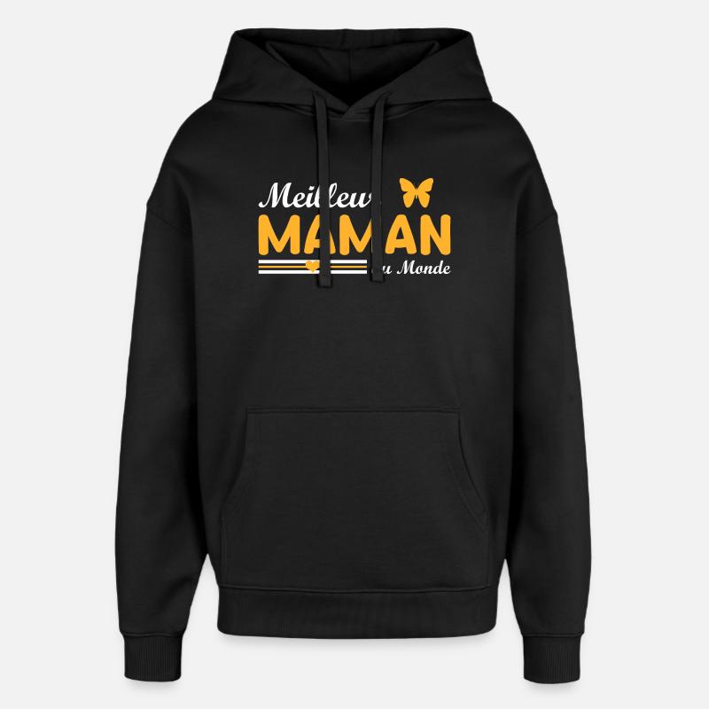 Meilleur Maman Du Monde - Sweat à capuche unisexe Stanley/Stella Oversized - noir