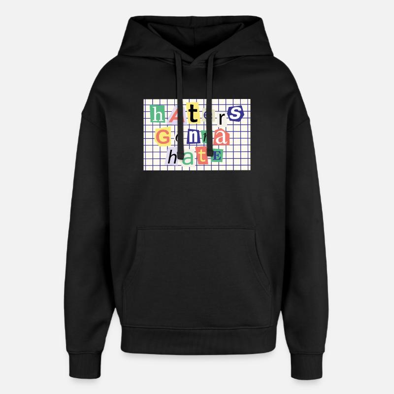 Haters Gonna Hate – Collage-Stil Statement - Oversized Unisex Hoodie von Stanley/Stella - Schwarz