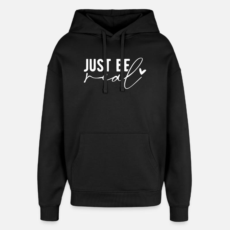 Just Be Real – Authenticity & Self-Confidence - Oversized Unisex Hoodie by Stanley/Stella - black