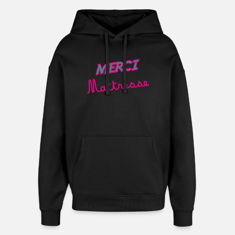 MAÎTRESSE. MERCI. MERCI MAÎTRESSE - Sweat à capuche unisexe Stanley/Stella Oversized - noir