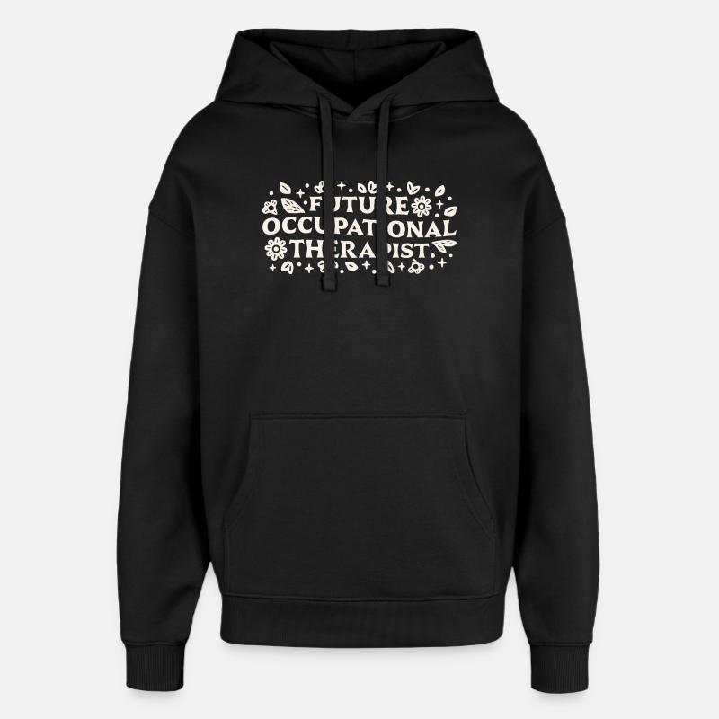 Future occupational therapist student motivation - Oversized Unisex Hoodie by Stanley/Stella - black