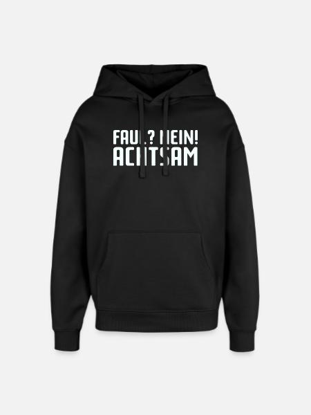 Faul? Nein! Achtsam - Oversized Unisex Hoodie von Stanley/Stella - Schwarz