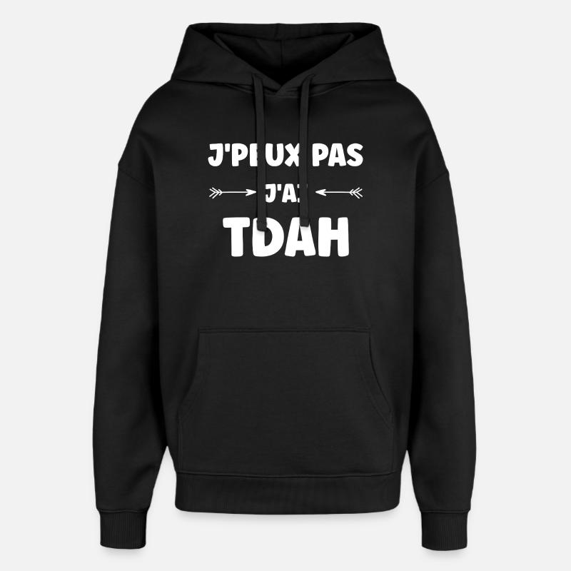 J'ai TDAH Punch Line Audacieuse - Sweat à capuche unisexe Stanley/Stella Oversized - noir