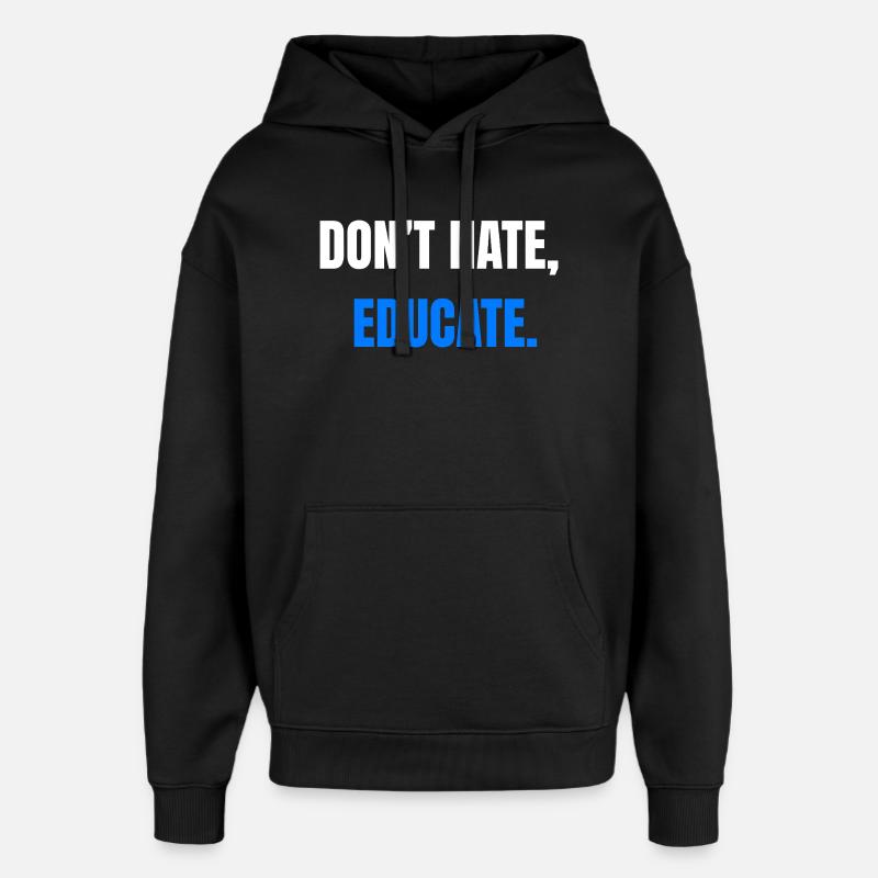 Don't Hate Educate – Statement - Oversized Unisex Hoodie von Stanley/Stella - Schwarz