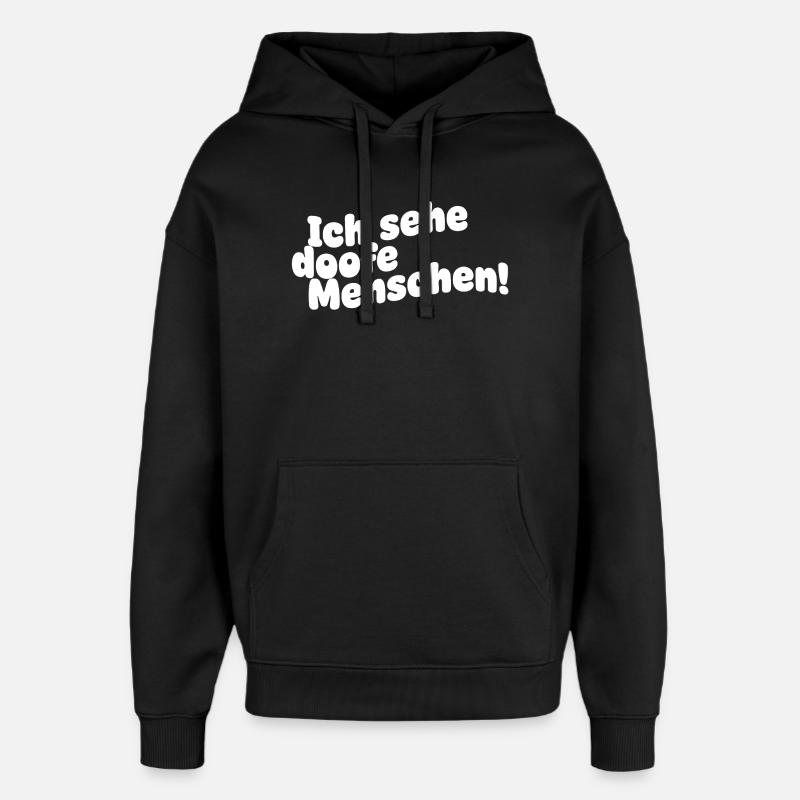 Je vois des gens stupides - Sweat à capuche unisexe Stanley/Stella Oversized - noir