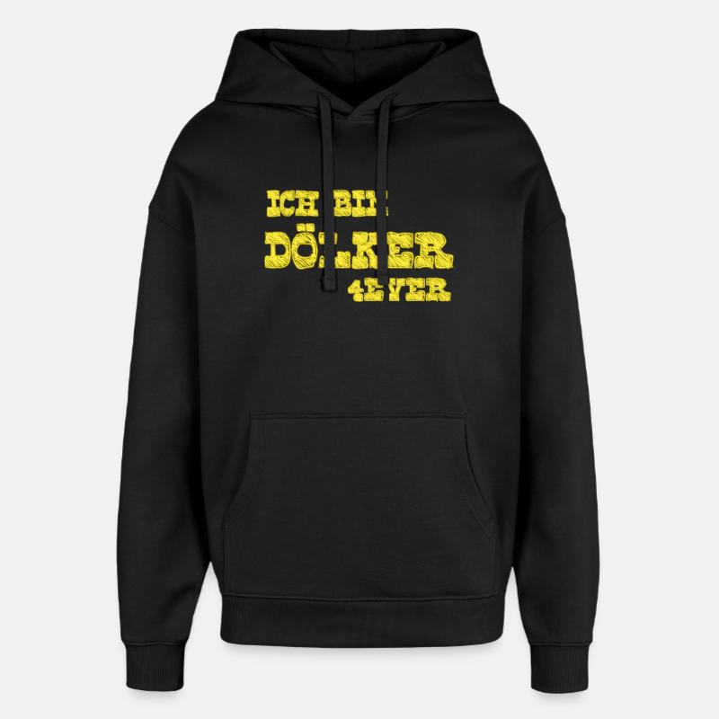 Ich bin Dölker 4 ever - Oversized Unisex Hoodie von Stanley/Stella - Schwarz