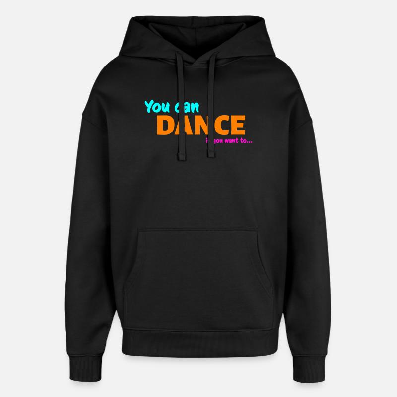 You can dance - Sweat à capuche unisexe Stanley/Stella Oversized - noir