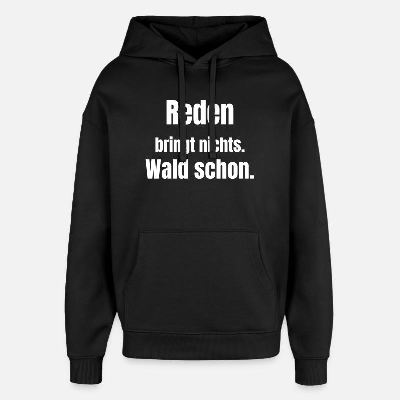 Reden bringt nichts Wald schon - Sweat à capuche unisexe Stanley/Stella Oversized - noir