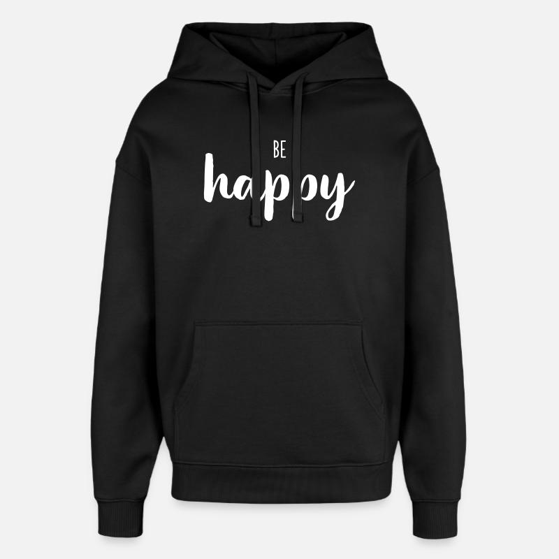 Be Happy – Positives Wortdesign - Oversized Unisex Hoodie von Stanley/Stella - Schwarz