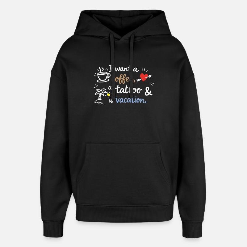 Voglio un caffè, un tatuaggio e una vacanza - Stanley/Stella Oversized Felpa con cappuccio unisex - nero