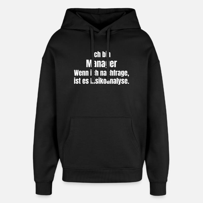 Ich bin Manager Risikoanalyse - Oversized Unisex Hoodie von Stanley/Stella - Schwarz