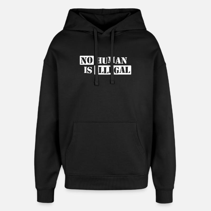 Aucun humain n’est illégal - Sweat à capuche unisexe Stanley/Stella Oversized - noir