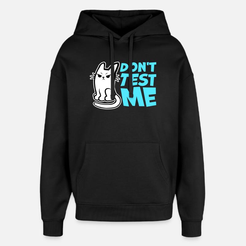 Don't Test Me Cat Naughty Funny citat-logo - Hættetrøje unisex Stanley/Stella Oversized - sort