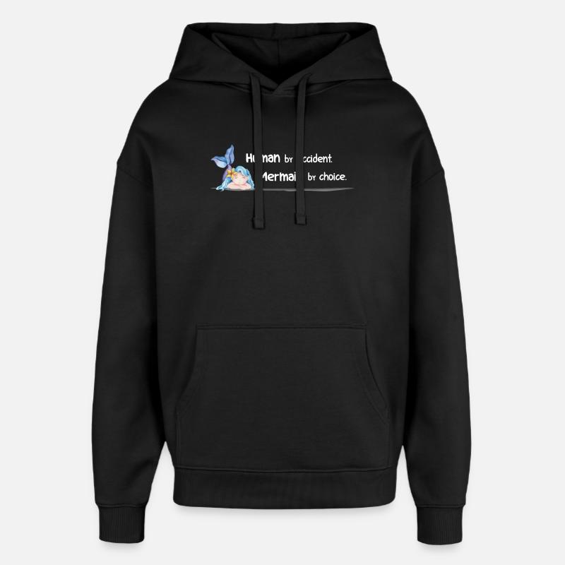 Umano per Caso – Sirena per Scelta - Stanley/Stella Oversized Felpa con cappuccio unisex - nero