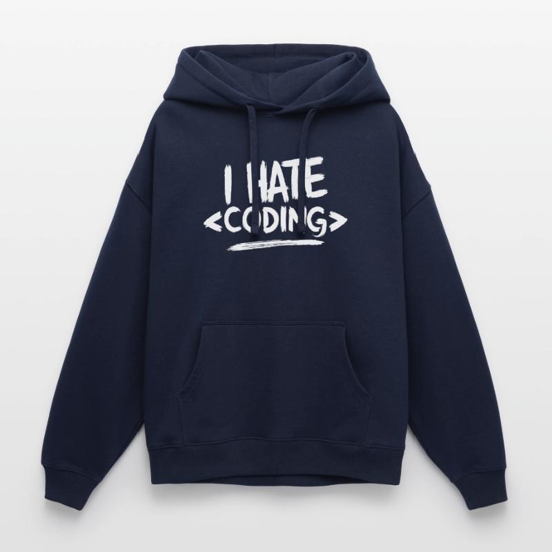 Je déteste coder Programmeur Web Sweat à capuche unisexe Stanley/Stella Oversized