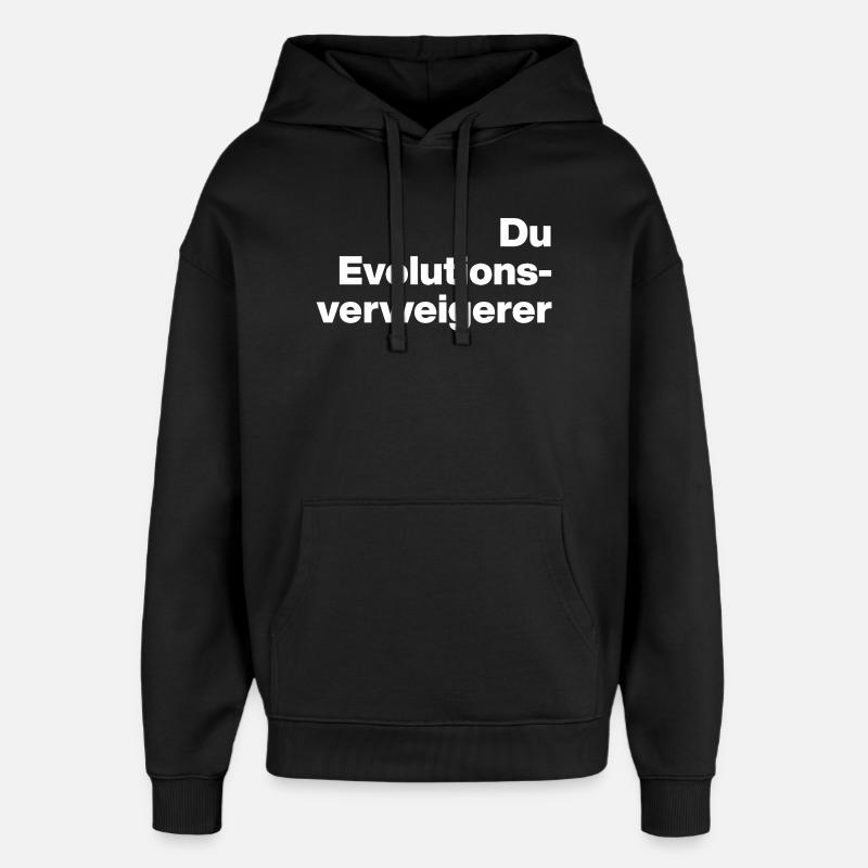 YOU EVOLUTION DENIER. SARCASM, NAUGHTY - Oversized Unisex Hoodie by Stanley/Stella - black