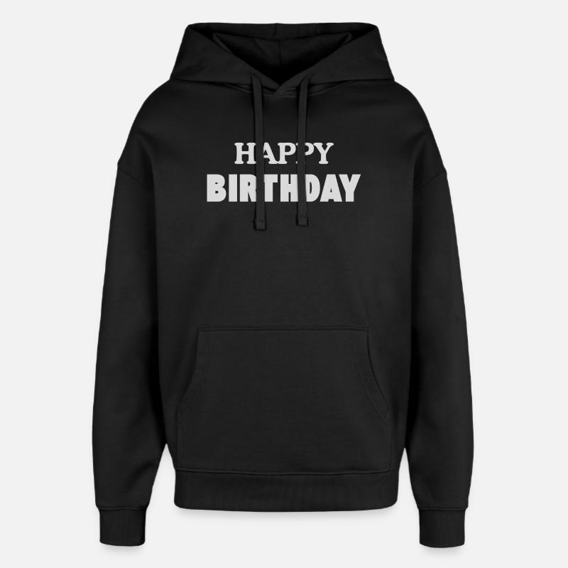 Bon anniversaire - Sweat à capuche unisexe Stanley/Stella Oversized - noir