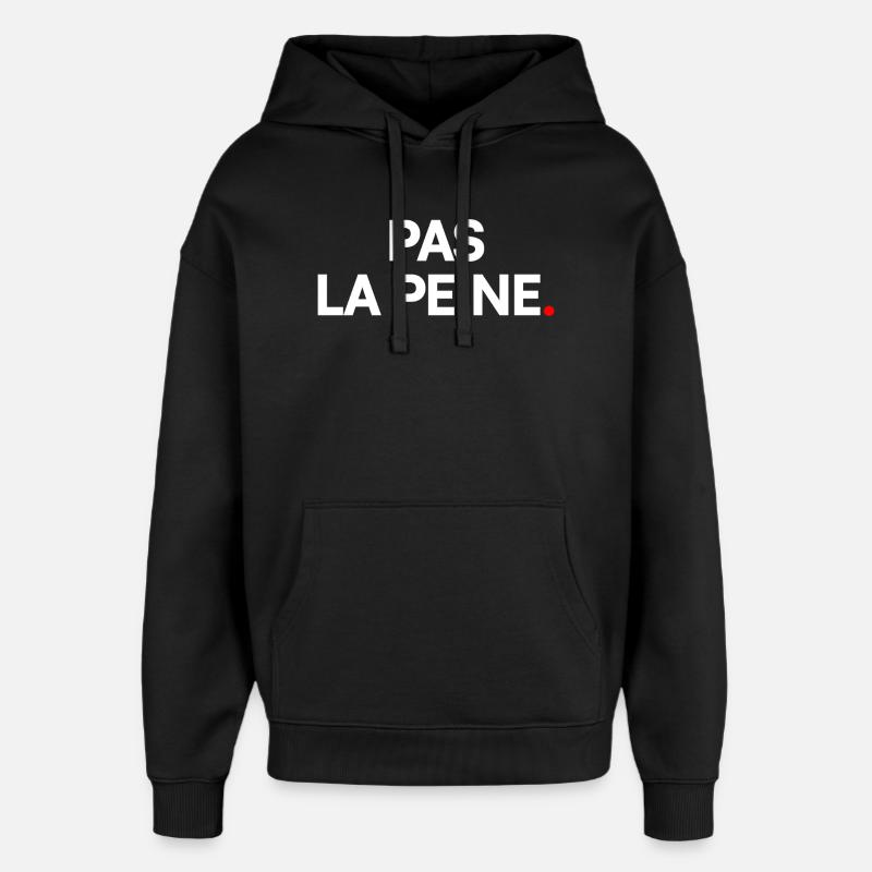 Pas la peine - Sweat à capuche unisexe Stanley/Stella Oversized - noir
