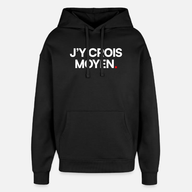 J’y crois moyen - Sweat à capuche unisexe Stanley/Stella Oversized - noir