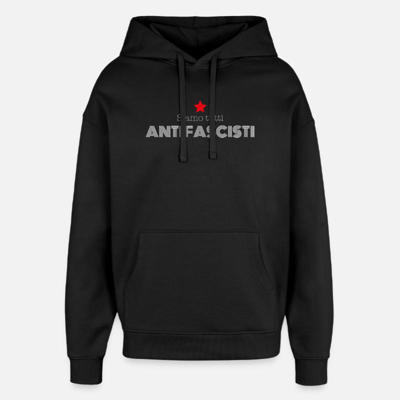  « Siamo tutti antifascisti » – Slogan engagé - Sweat à capuche unisexe Stanley/Stella Oversized - noir