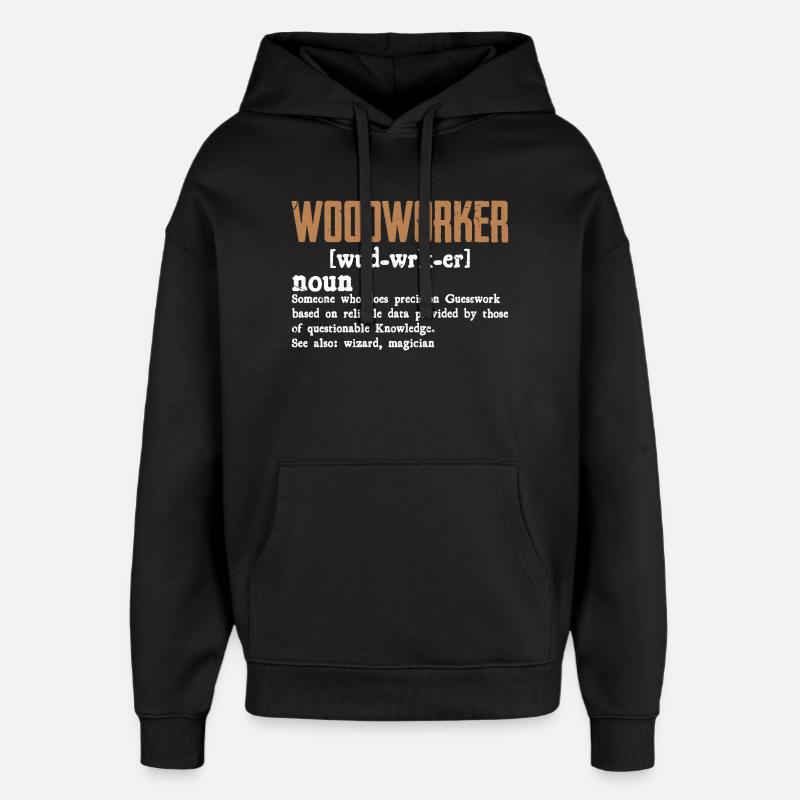 Woodworker Definition Gift Artisan - Oversized Unisex Hoodie by Stanley/Stella - black