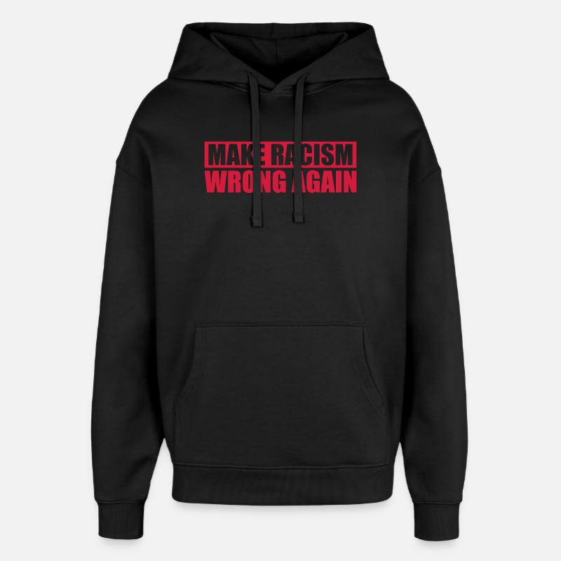 make racism wrong again - Oversized Unisex Hoodie von Stanley/Stella - Schwarz