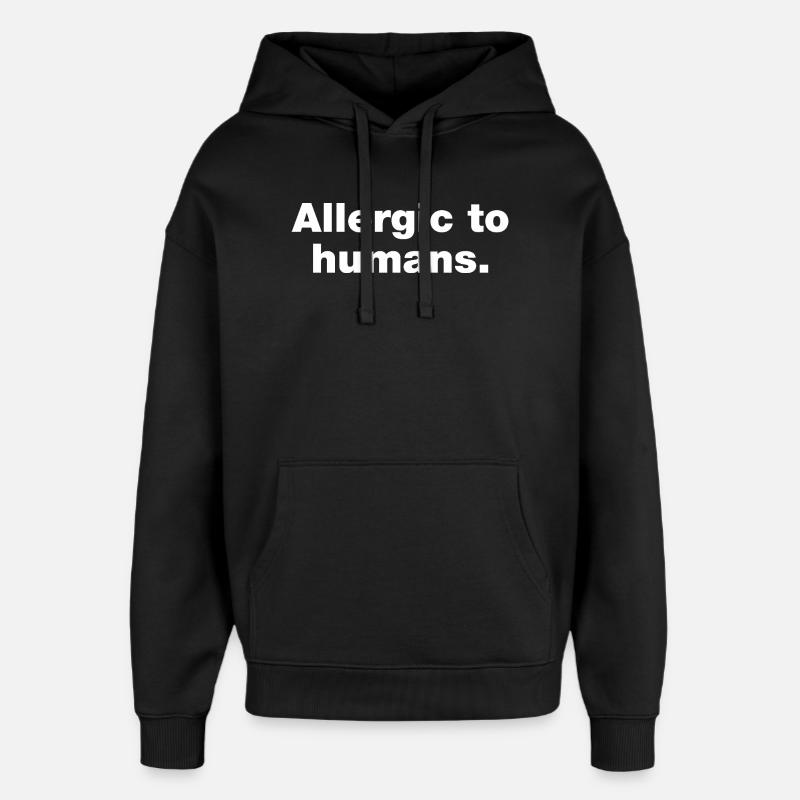 Allergique aux humains - Sweat à capuche unisexe Stanley/Stella Oversized - noir