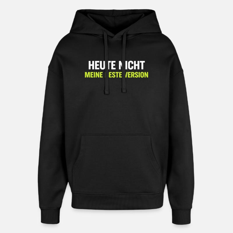 Heute Nicht Meine Beste Version - Oversized Unisex Hoodie von Stanley/Stella - Schwarz