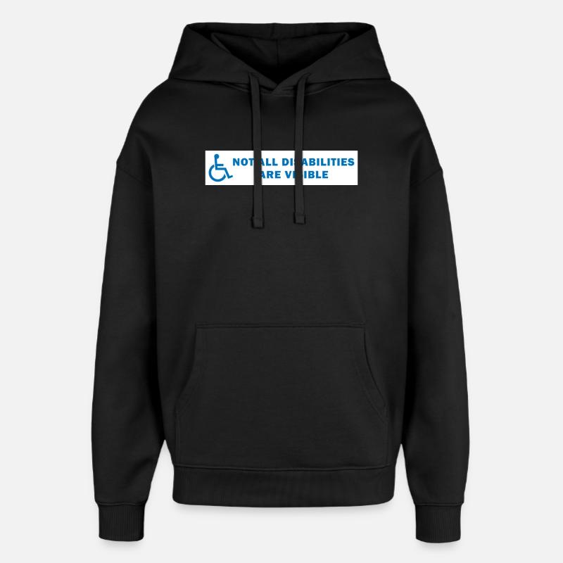 Not All Disabilities Are Visible - Oversized Unisex Hoodie by Stanley/Stella - black