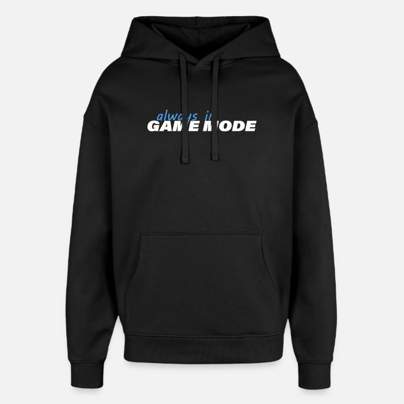 ALWAYS IN GAME MODE - Oversized Unisex Hoodie von Stanley/Stella - Schwarz