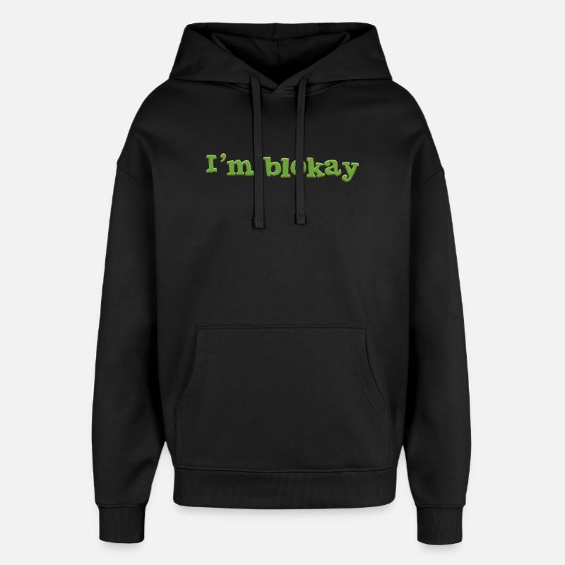 I'm blokay - Oversized Unisex Hoodie von Stanley/Stella - Schwarz