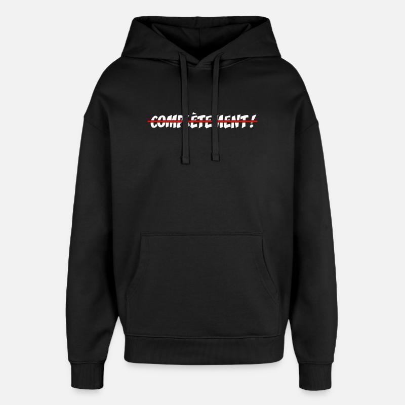 COMPLÈTEMENT BARRÉ ! - humour graphique décalé - Sweat à capuche unisexe Stanley/Stella Oversized - noir