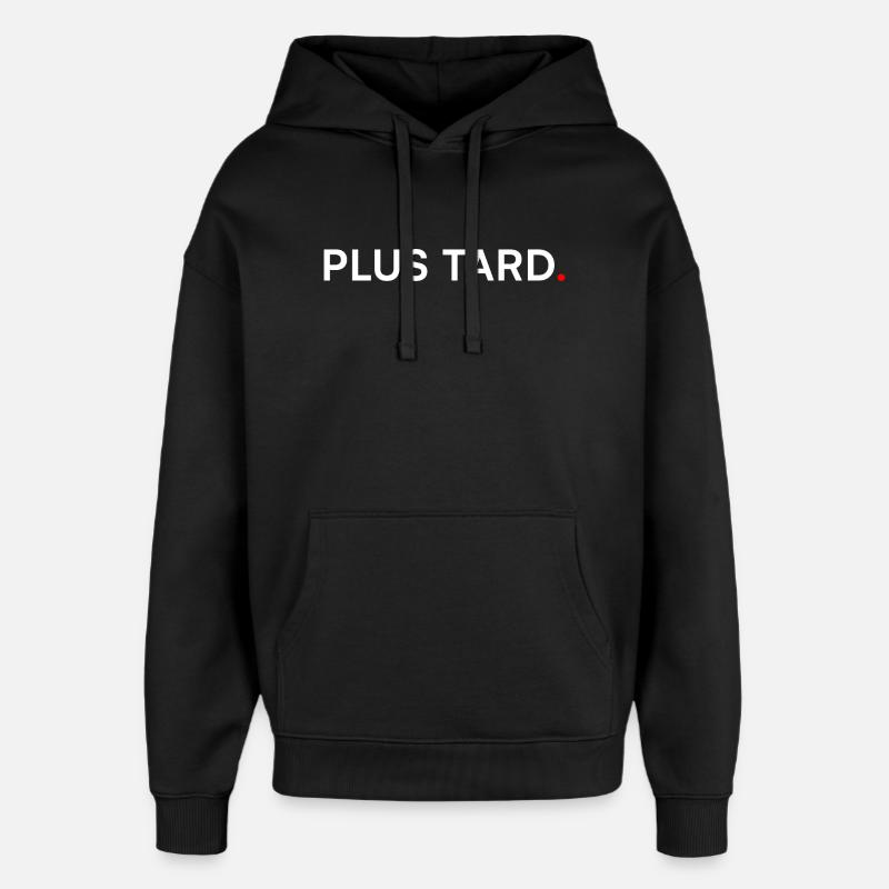 LATER. Minimal Humor Procrastination - Oversized Unisex Hoodie by Stanley/Stella - black