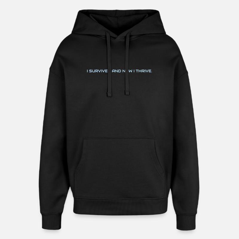 I_survived_and_now_I_thrive - Oversized Unisex Hoodie von Stanley/Stella - Schwarz