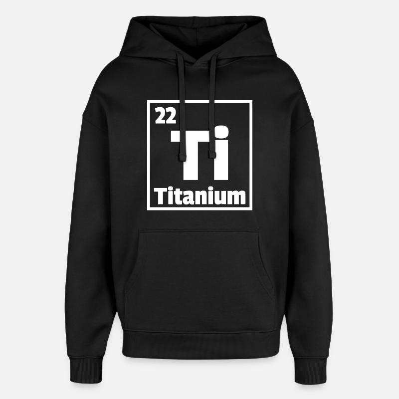 Titanium Ti Periodic Table of Elements - Oversized Unisex Hoodie von Stanley/Stella - Schwarz